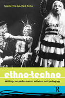Ethno-Techno: Writings on Performance, Activism and Pedagogy 0415362482 Book Cover