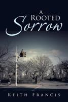 A Rooted Sorrow 1475981457 Book Cover