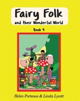 Fairy Folk and their Wonderful World 1923298003 Book Cover