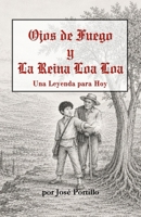 Ojos de Fuego y La Reina Loa Loa: Cómo un héroe perdió la vista y cómo comenzó a recuperarla (Spanish Edition) B0H636RT8W Book Cover