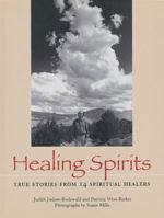 Healing Spirits: True Stories from 14 Spiritual Healers 1580910645 Book Cover