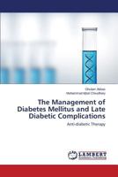 The Management of Diabetes Mellitus and Late Diabetic Complications: Anti-diabetic Therapy 3659263346 Book Cover