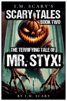 The Terrifying Tales of Mr. Styx! B0DZFHDJ2L Book Cover