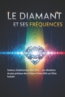 Le Diamant et ses Fréquences: Science, Ésotérisme et Bien-être — Les vibrations du plus précieux des cristaux et leur effet sur l'être humain (French Edition) B0GSRF4F8L Book Cover