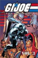 G.I. Joe: A Real American Hero, Vol. 3 (GI Joe) (Marvel) 0785109307 Book Cover