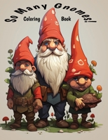 So Many Gnomes!: Coloring Book B0CHL16CDC Book Cover