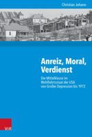 Anreiz, Moral, Verdienst: Die Mittelklasse Im Wohlfahrtsstaat Der USA Von Grosser Depression Bis 1972 3525352077 Book Cover