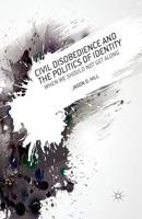 Civil Disobedience and the Politics of Identity: When We Should Not Get Along 1349461148 Book Cover