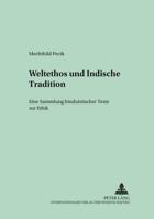 Weltethos Und Indische Tradition: Eine Sammlung Hinduistischer Texte Zur Ethik 3631514077 Book Cover