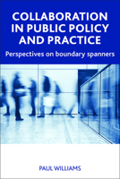 Collaboration in Public Policy and Practice: Perspectives on Boundary Spanners 1847428479 Book Cover