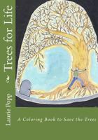 Trees for Life: A Coloring Book to Save the Trees 1542406730 Book Cover