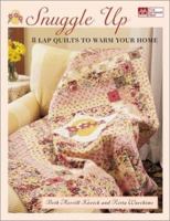 Snuggle Up: 8 Lap Quilts to Warm Your Home 1564774643 Book Cover