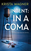 Intent: In A Coma B08JJ4F4FF Book Cover