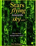 Stars flying towards sky-part7: Say best from damaged fallen stars? B0H8SFF3LL Book Cover