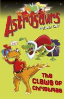 Astrosaurs: The Claws of Christmas 1849412588 Book Cover