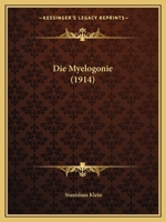 Die Myelogonie (1914) 1161114513 Book Cover