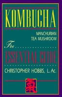 Kombucha: Tea Mushroom : The Essential Guide 188436005X Book Cover