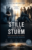 Die Stille nach dem Sturm: Neue Geschichten, neue Stärke - Wege aus dem Mobbing (German Edition) B0F3VS86DY Book Cover