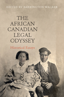 The African Canadian Legal Odyssey: Historical Essays 1442646896 Book Cover