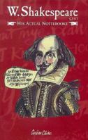 W. Shakespeare: Gent. His Actual Nottebooke 0950235725 Book Cover