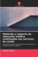 Medindo o impacto da educação médica continuada nos serviços de saúde (Portuguese Edition) 6209369626 Book Cover