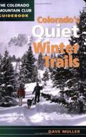 Colorado's Quiet Winter Trails (Colorado Mountain Club Guidebooks) 0976052512 Book Cover