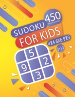 450 Sudoku For Kids 8-12 WITH SOLUTIONS- 4X4 - 6X6 - 9X9: Sudoku Puzzle Books For kids Age 8-12| 450 Easy Puzzles - activity books with Solutions B08WZH541Y Book Cover
