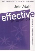 Effective Innovation: How to Stay Ahead of the Competition 0330344757 Book Cover