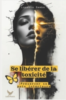 Se libérer de la toxicité: Préserver sa paix intérieure (French Edition) B0FNCVTFPZ Book Cover