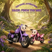 Hazel Finds the Way: A Forest Adventure About Friendship and Finding the Way B0HD2CV65M Book Cover