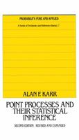 Point Processes and Their Statistical Inference (Probability, Pure and Applied, a Series of Textbooks and Reference Books, 7) 0824785320 Book Cover