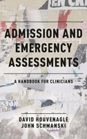 Admission and Emergency Assessments: A Handbook for Clinicians 1538198037 Book Cover