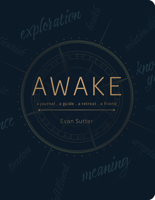 Awake: A Journal. a Guide. a Retreat. a Friend 0764361767 Book Cover