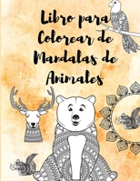 Libro para Colorear de Mandalas de Animales: Libro para colorear para adultos - Mandalas de animales que alivian el estr�s - Libro para colorear de relajaci�n para adultos - Libro para colorear de man null Book Cover