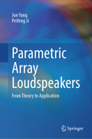 Parametric Array Loudspeakers: From Theory to Application 9819635470 Book Cover