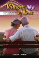Whispers Of Love: Poems for my soulmate with Alzheimer's B0DVMVQM61 Book Cover