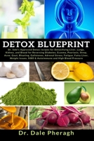 Detox Blueprint: Dr. Sebi’s Approved Detox recipes for Detoxifying Liver, Lungs, Kidney, and Blood for Reversing Diabetes, Eczema, Psoriasis, Strep, Acne, Gout, Bloating, Gallstones, Adrenal Stress.. 1672341388 Book Cover