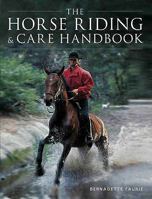The Horse Riding and Care Handbook 1845378180 Book Cover
