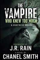 The Vampire Who Knew Too Much B09V855XWH Book Cover