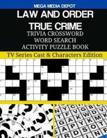 Law and Order True Crime Trivia Crossword Word Search Activity Puzzle Book: TV Series Cast & Characters Edition