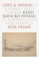 Grey and Iwikau: A Journey into Custom 086473431X Book Cover