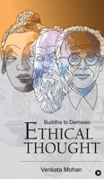 Ethical Thought: Buddha to Damasio 1947498703 Book Cover