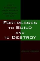 Fortresses to Build and to Destroy: How I Recovered from Fatness and Rebuilt my Life 1420886541 Book Cover