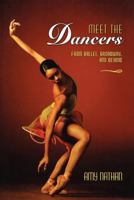 Meet the Dancers: From Ballet, Broadway, and Beyond 0805080716 Book Cover
