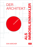 Der Architekt als Immobilienmakler: Ein Handbuch 3868594388 Book Cover
