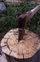 The Axe Age - A Study of the Neolithic Period and its Long Barrows 1406796085 Book Cover