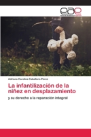 La infantilización de la niñez en desplazamiento 6200402000 Book Cover