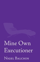Mine Own Executioner B0CHL1C9GD Book Cover