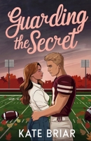 Guarding the Secret: A Sweet Rivals to Lovers YA Football Romance (Under the Rival Lights) B0G3H2L5S9 Book Cover