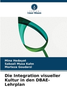 Die Integration visueller Kultur in den DBAE-Lehrplan (German Edition) 6209890555 Book Cover